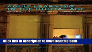 Books Adult Learning in the Digital Age: Information Technology and the Learning Society Free