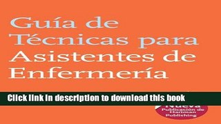 Ebook Guia de Tecnicas para Asistentes de Enfermeria (The Nursing Assistant s Handbook, Spanish