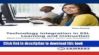 Books Technology Integration in ESL Learning and Instruction: Adult International ESL Learners?