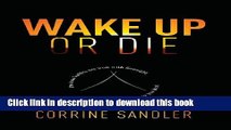 Ebook Wake Up Or Die: Business Battles Are Won With Foresight, You Either Have It Or You Don t