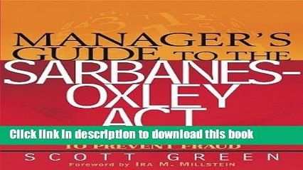 Ebook Manager s Guide to the Sarbanes-Oxley Act: Improving Internal Controls to Prevent Fraud Full