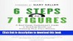 Books 6 Steps to 7 Figures: A Real Estate Professional s Guide to Building Wealth and Creating