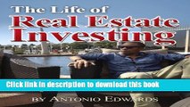 Ebook The Life of Real Estate Investing: No Hype, No BS Real Estate Investing Strategies That Work
