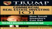 Books Trump University Commercial Real Estate 101: How Small Investors Can Get Started and Make It