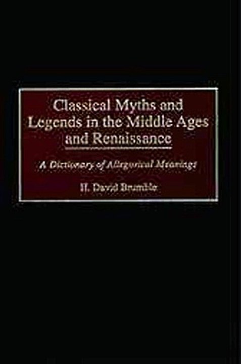 Classical Myths and Legends in the Middle Ages and Renaissance H David Brumble Ebook EPUB PDF