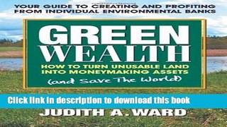 Ebook Green Wealth: How to Turn Unusable Land Into Moneymaking Assets Free Online