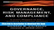 Ebook Governance, Risk Management, and Compliance: It Can t Happen to Us--Avoiding Corporate
