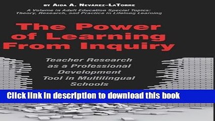 Books The Power of Learning from Inquiry: Teacher Research as a Professional Development Tool in