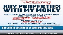 Ebook Buy Properties with My Money - Discover How Real Estate Investors Are Tapping Into a Secret