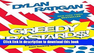 Ebook Greedy Bastards: How We Can Stop Corporate Communists, Banksters, and Other Vampires from