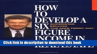 Books How to Develop a Six-Figure Income in Real Estate Full Online
