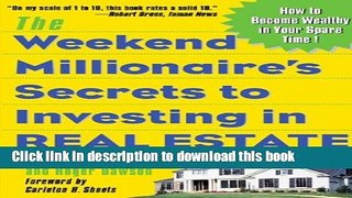 Ebook The Weekend Millionaire s Secrets to Investing in Real Estate: How to Become Wealthy in Your