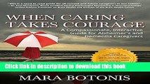 [PDF] When Caring Takes Courage: A Compassionate, Interactive Guide for Alzheimer s and Dementia