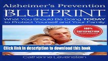 [Download] The Alzheimer s Disease Prevention Blueprint: What You Should Be Doing TODAY to Protect
