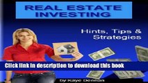 Ebook Real Estate Investing: Hints, Tips and Strategies For The New Investor (Buying And Selling