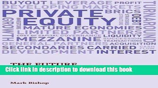 Ebook The Future of Private Equity: Beyond the Mega Buyout Full Online