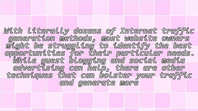 3 Proven Internet Traffic Generation Methods That Will Increase Your Ranking