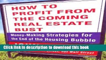 Books How to Profit from the Coming Real Estate Bust: Money-Making Strategies for the End of the