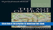 Ebook The Age of Trade: The Manila Galleons and the Dawn of the Global Economy Free Online