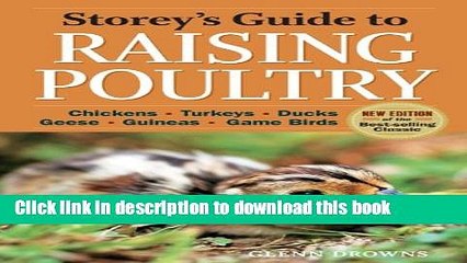 Ebook Storey s Guide to Raising Poultry, 4th Edition: Chickens, Turkeys, Ducks, Geese, Guineas,