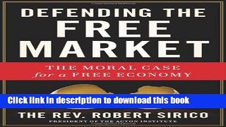 Books Defending the Free Market: The Moral Case for a Free Economy Free Online