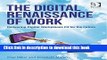 Books The Digital Renaissance of Work: Delivering Digital Workplaces Fit for the Future Free
