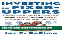 Books Investing in Fixer-Uppers: A Complete Guide to Buying Low, Fixing Smart, Adding Value, and