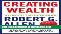 Ebook Creating Wealth: Retire in Ten Years Using Allen s Seven Principles of Wealth Full Online