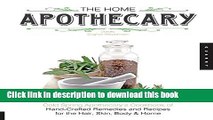 Read The Home Apothecary: Cold Spring Apothecary s Cookbook of Hand-Crafted Remedies   Recipes for