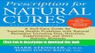 Read Prescription for Natural Cures: A Self-Care Guide for Treating Health Problems with Natural