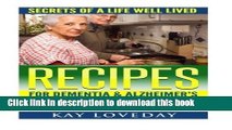 [Download] Recipes for Dementia   Alzheimer s Brain Health: Secrets of a Life Well Lived by Kay