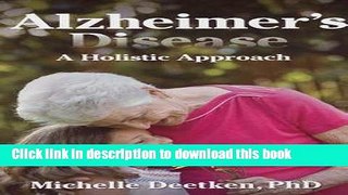 [Download] Alzheimer s Disease : A Holistic Approach (Paperback)--by Ph.D. Michelle Deetken [2013