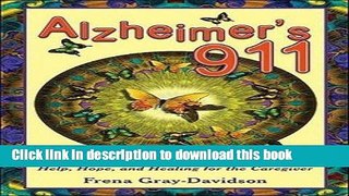 [Read  e-Book PDF] Alzheimer s 911 : Help, Hope, and Healing for the Caregiver (Paperback)--by