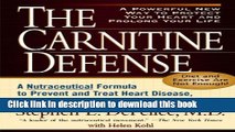 Read The Carnitine Defense: An Nutraceutical Formula to Prevent and Treat Heart Disease, the