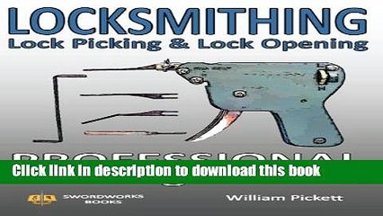 [Read PDF] Locksmithing, Lock Picking   Lock Opening: Professional Training Manual Download Online