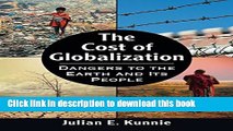 [Read PDF] The Cost of Globalization: Dangers to the Earth and Its People Download Free