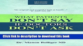 Read What Patients Don t Say If Doctors Don t Ask: The Mindful Patient-Doctor Relationship Ebook