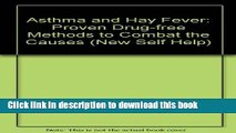 Download Asthma and Hay Fever: Proven Drug-Free Methods to Combat the Causes (The New Self Help
