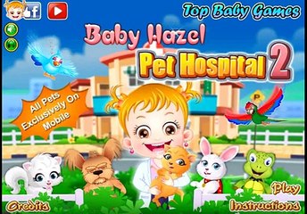 Baby Hazel Games - Baby Hazel Pet Hospital Care - Kids Games To Play