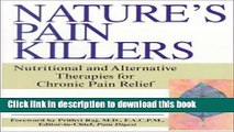 Read Nature s Pain Killers: Proven New Alternative and Nutritional Therapies for Chronic Pain