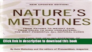 Read Nature s Medicines New Updated Edition (From Asthma to Weight Gain, From Colds to High