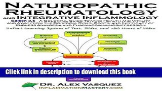 Download Naturopathic Rheumatology and Integrative Inflammology V3.5: A Colorful Guide Toward