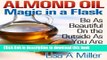 Download Almond Oil - Magic in a Flask: Be As Beautiful On the Outside As You Are Inside Ebook Free
