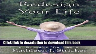 Read Redesign Your Life: A Blueprint for Health Ebook Free