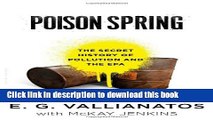 [Read PDF] Poison Spring: The Secret History of Pollution and the EPA Download Free