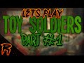 Let's Play: Toy Soldiers #1