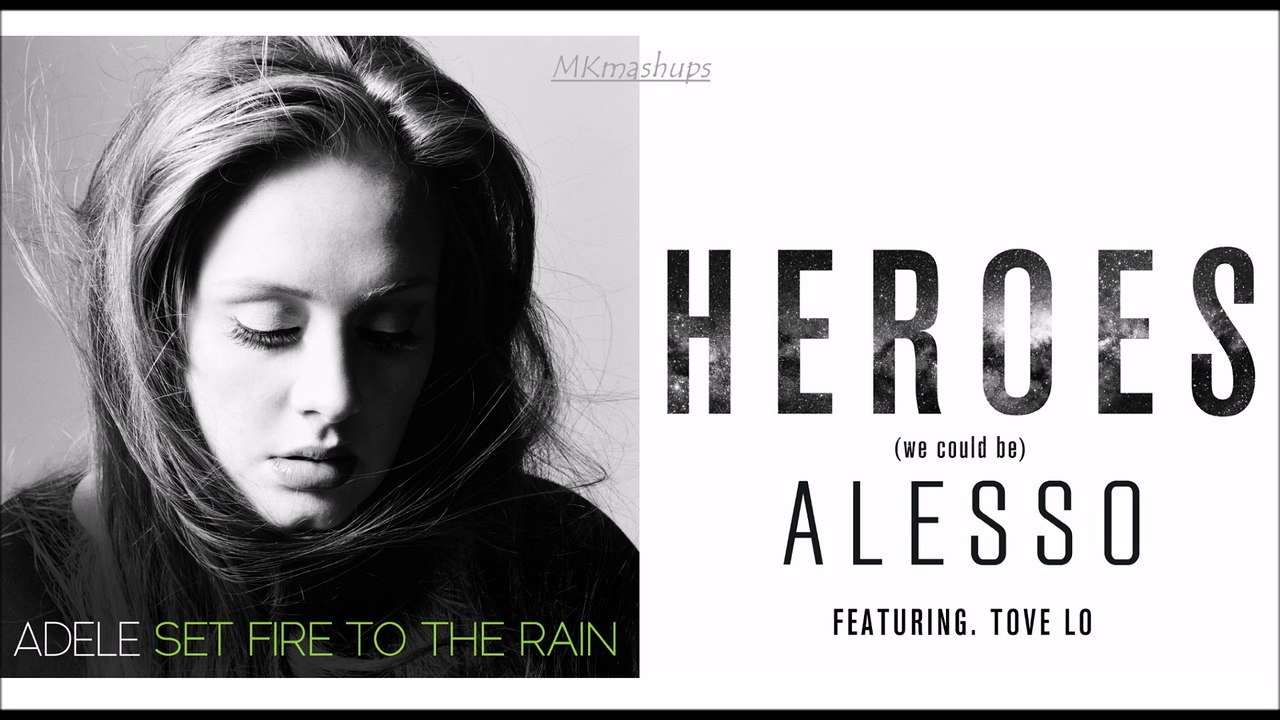 Set Fire To The Heroes (Mashup) - Adele & Alesso