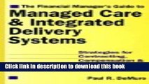 Read The Financial Manager s Guide to Managed Care   Integrated Delivery Systems: Strategies for