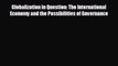 there is Globalization in Question: The International Economy and the Possibilities of Governance