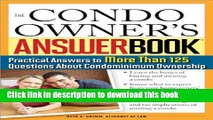 Ebook The Condo Owner s Answer Book: Practical Answers to More Than 125 Questions About